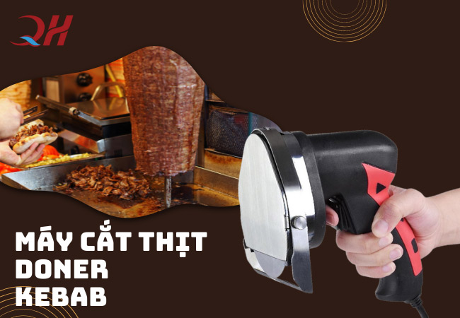 Công dụng đặc biệt của sản phẩm máy cắt thịt cầm tay Doner Kebab