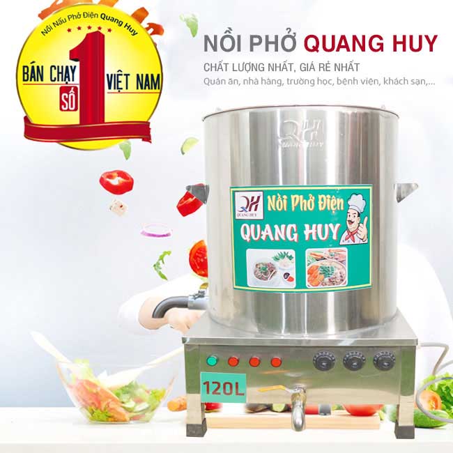 Quang Huy - địa chỉ bán nồi nấu phở điện số 1 Việt Nam 
