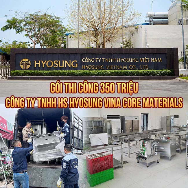 Gói thi công 350 triệu CÔNG TY TNHH HS HYOSUNG VINA CORE MATERIALS