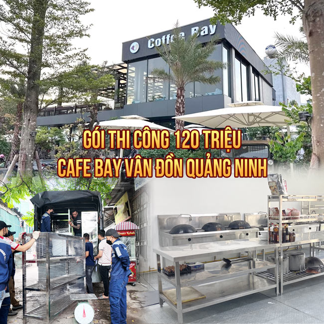 Gói thi công bếp ăn quán ăn 120 triệu Cafe Bay Vân Đồn QN